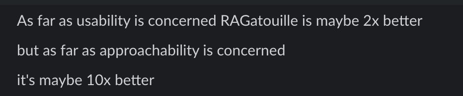 A screenshot of a Slack conversation, containing messages saying "As far as usability is concerned RAGatouille is maybe 2x better but as far as approachability is concerned it's maybe 10x better"